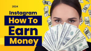 How To Earn Money Instagram